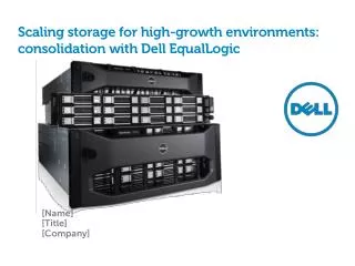 Scaling storage for high-growth environments: consolidation with Dell EqualLogic