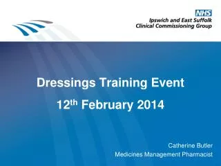 Dressings Training Event 1 2 th February 2014