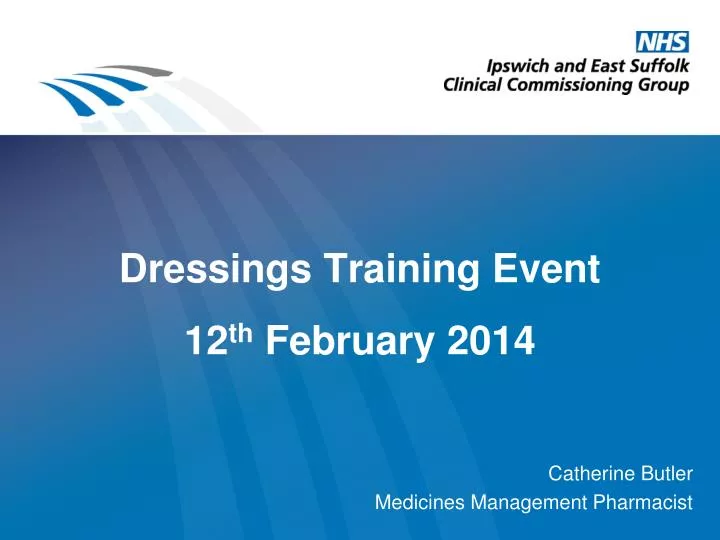 dressings training event 1 2 th february 2014