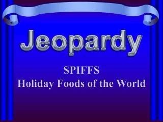 SPIFFS Holiday Foods of the World