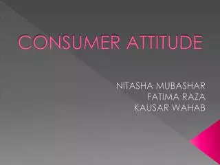 CONSUMER ATTITUDE