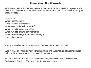Elevator pitch = 20 to 30 seconds