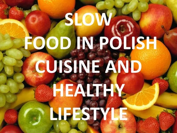 slow food in polish cuisine and healthy lifestyle