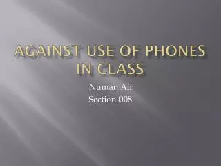 Against Use of Phones in Class