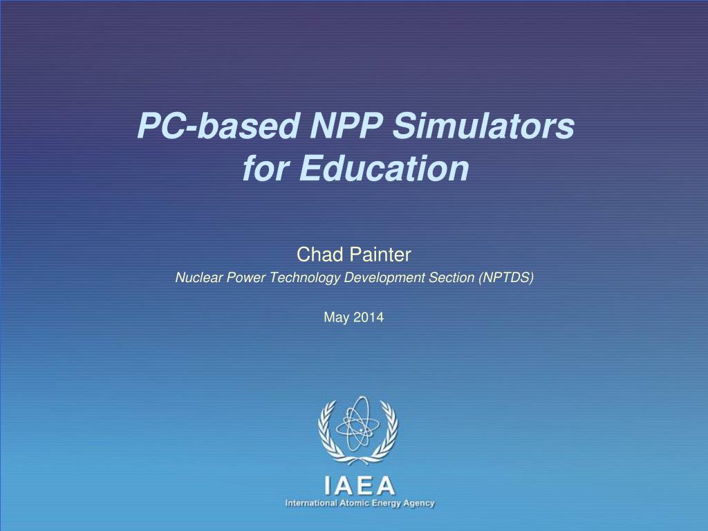 PPT - PC-based NPP Simulators for Education PowerPoint Presentation ...