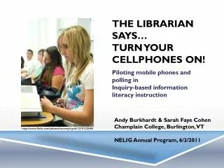 The librarian says … turn your cellphones ON!
