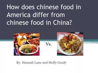 How does chinese food in America differ from chinese food in China?