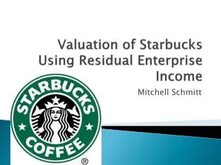 Valuation of Starbucks Using Residual Enterprise Income