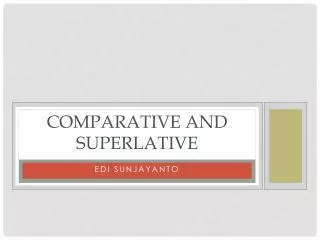 Comparative and superlative