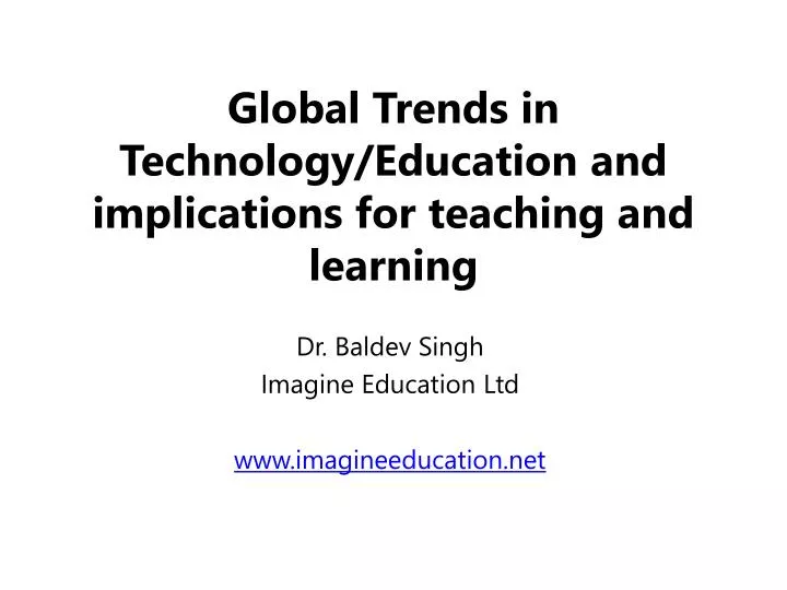 global trends in technology education and implications for teaching and learning