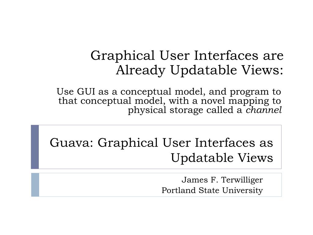 Updatable Frameable Graph PPT - Guava: Graphical User Interfaces as Updatable Views PowerPoint ...