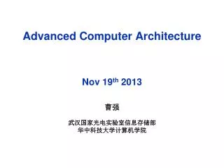 Advanced Computer Architecture Nov 19 th 2013