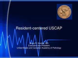 Resident-centered USCAP