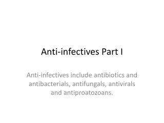 Anti-infectives Part I