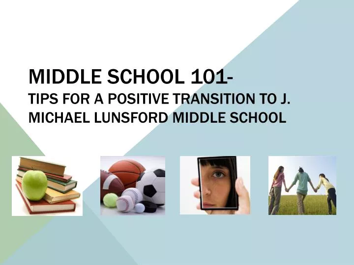 middle school 101 tips for a positive transition to j michael lunsford middle school
