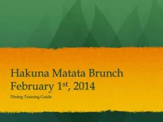 Hakuna Matata Brunch February 1 st , 2014