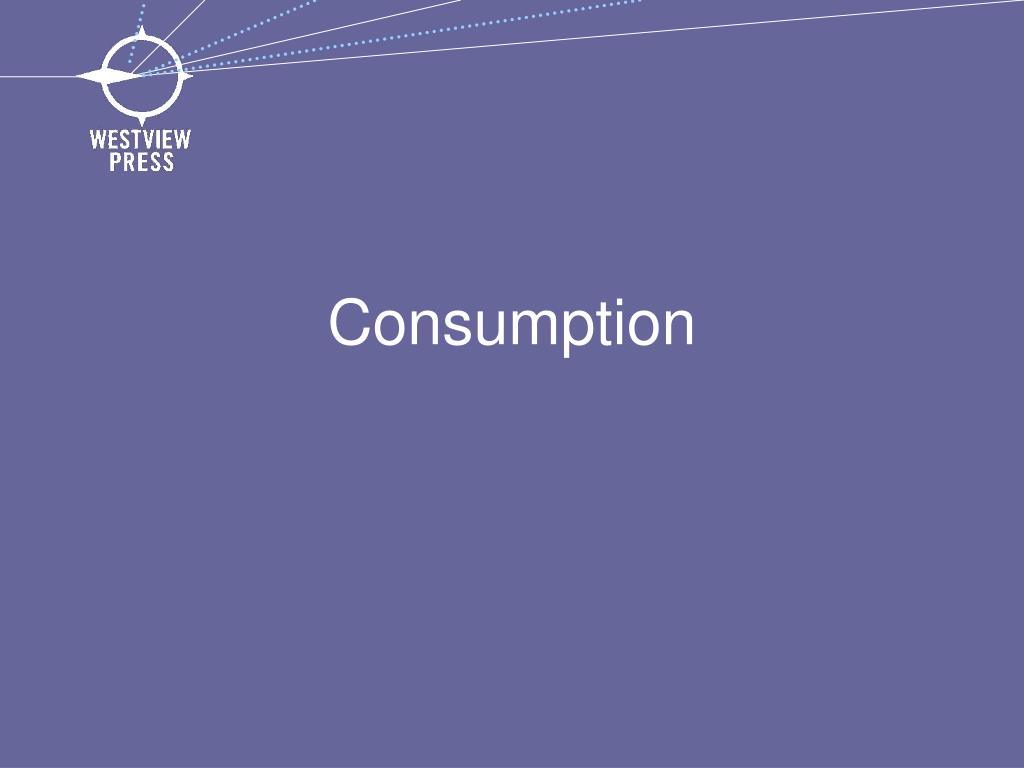 PPT - Consumption PowerPoint Presentation, free download - ID:1550605