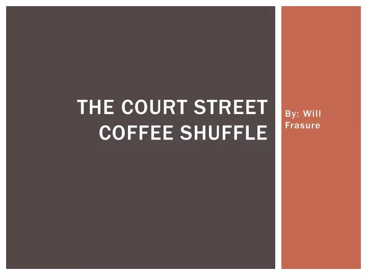 the court street coffee shuffle
