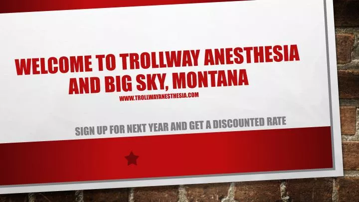welcome to trollway anesthesia and big sky montana www trollwayanesthesia com
