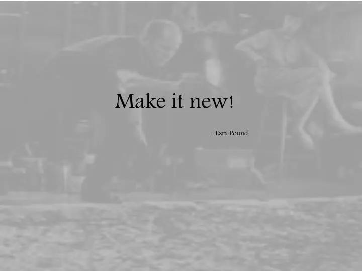 make it new ezra pound