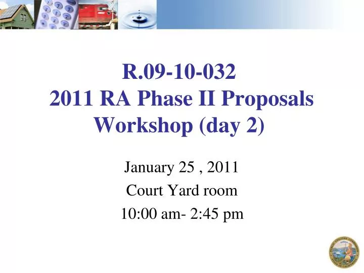 r 09 10 032 2011 ra phase ii proposals workshop day 2