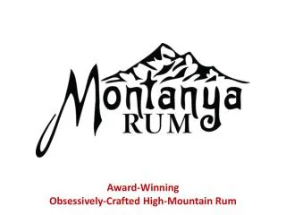 Award-Winning Obsessively-Crafted High-Mountain Rum