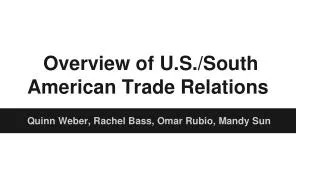 Overview of U.S./South American Trade Relations