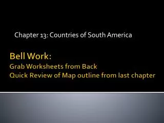 Bell Work: Grab Worksheets from Back Quick Review of Map outline from last chapter