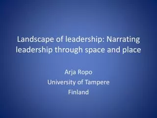 Landscape of leadership : Narrating leadership through space and place