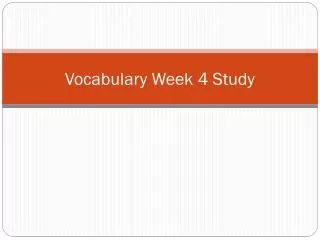 Vocabulary Week 4 Study