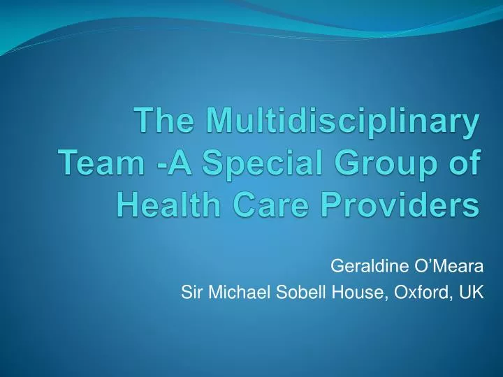the multidisciplinary team a special group of health care providers