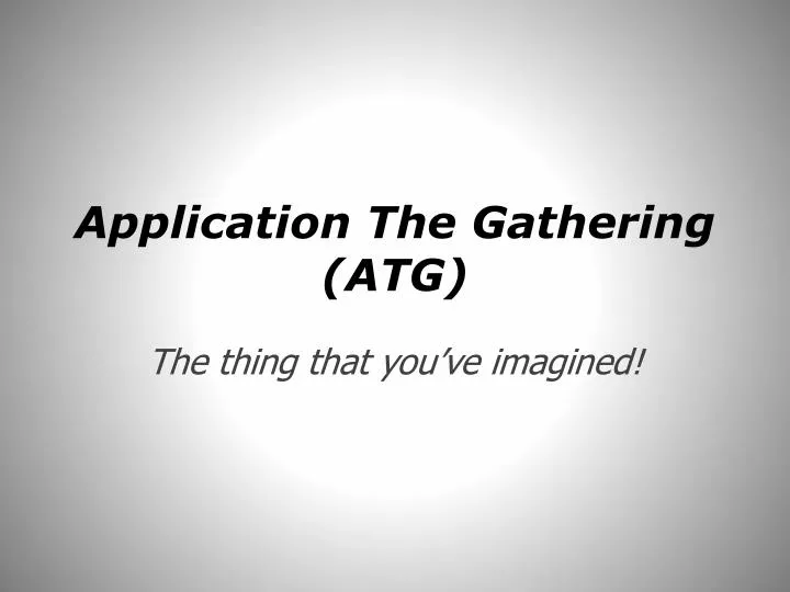 application the gathering atg