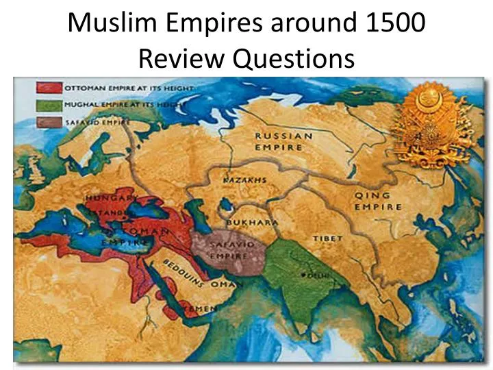 muslim empires around 1500 review questions