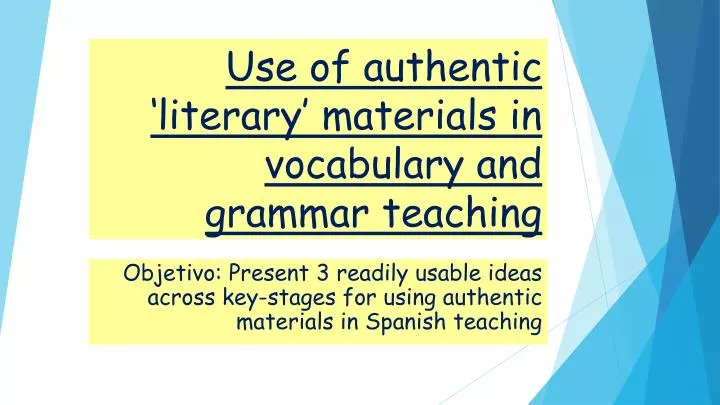 use of authentic literary materials in vocabulary and grammar teaching