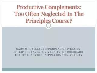 Productive Complements: Too Often Neglected In The Principles Course?