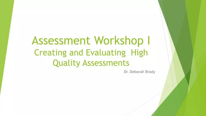 assessment workshop i creating and evaluating high quality assessments