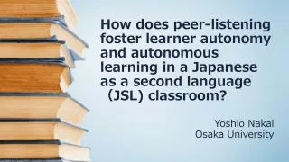 How does peer-listening foster learner autonomy and autonomous learning in a Japanese as a second language ? JSL) class