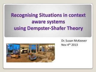 Recognising Situations in context aware systems using Dempster-Shafer Theory