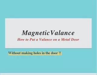 MagneticValance How to Put a Valance on a Metal Door