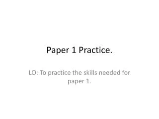 Paper 1 Practice.