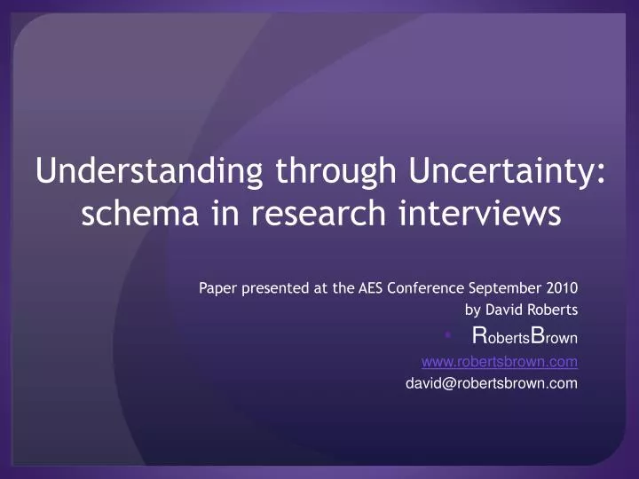 understanding through uncertainty schema in research interviews