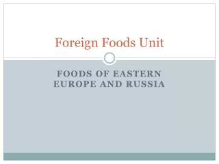 Foreign Foods Unit