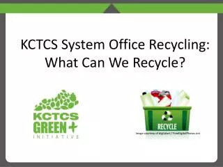 KCTCS System Office Recycling: What Can We Recycle?