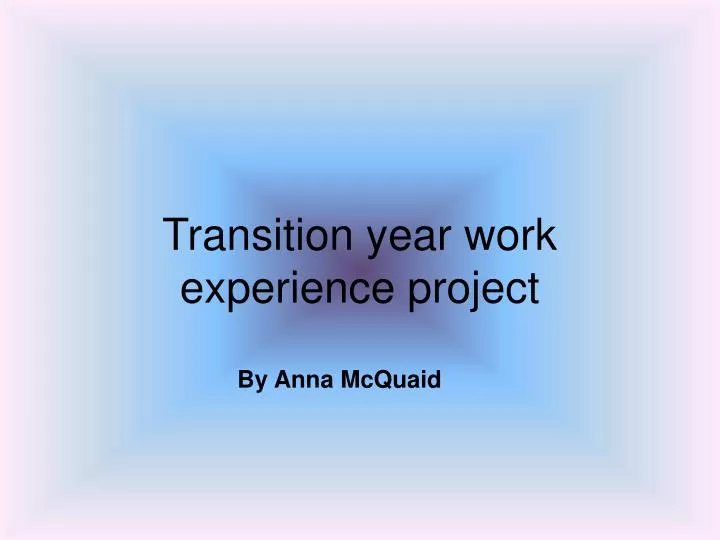 transition year work experience project
