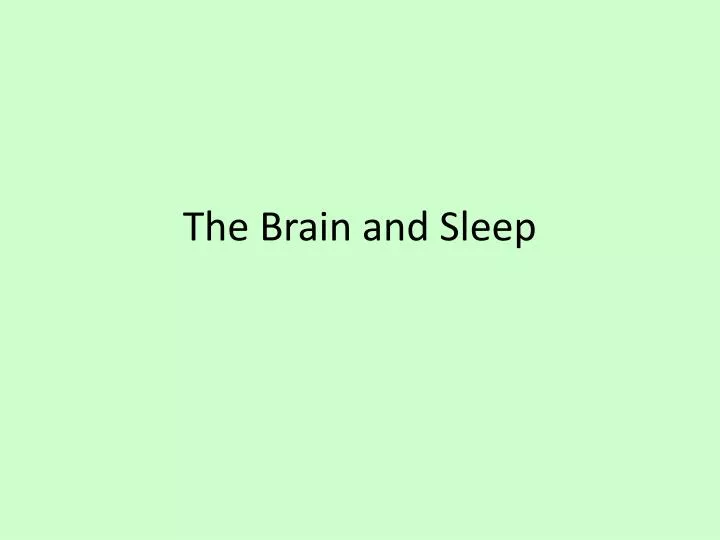 the brain and sleep