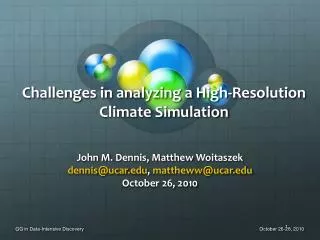 Challenges in analyzing a High-Resolution Climate Simulation
