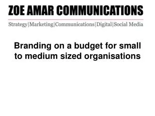 Branding on a budget for small to medium sized organisations