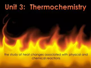 Unit 3: Thermochemistry