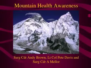Mountain Health Awareness Surg Cdr Andy Brown, Lt Col Pete Davis and Surg Cdr A Mellor
