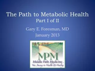 The Path to Metabolic Health Part I of II